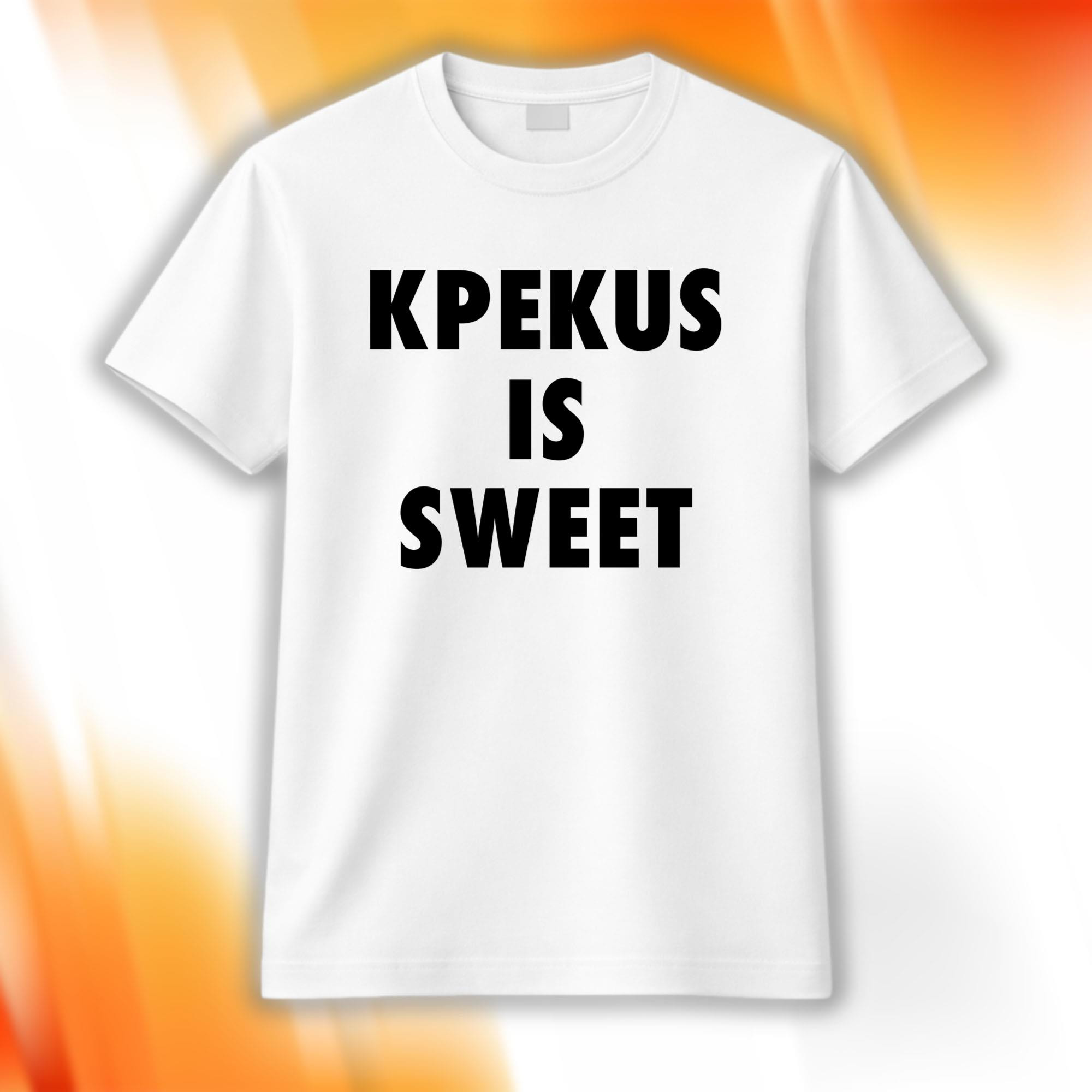 Kpekus Is Sweet T-Shirt White Bold Freedom In Slang Shirt Gift For Him Her - Kdjoy