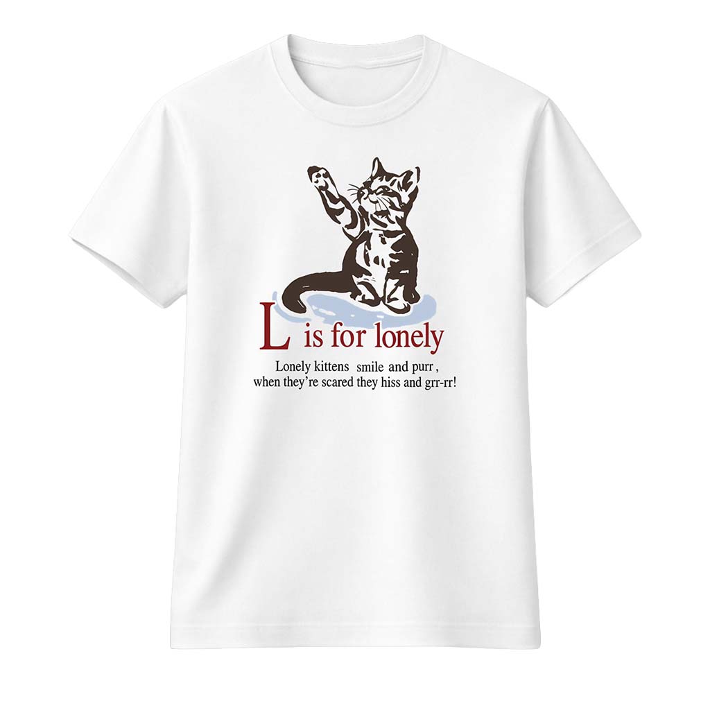 L Is For Lonely Lonely Kittens Smile And Purr Shirt Funny T-Shirt Gifts For Friends - Kdjoy