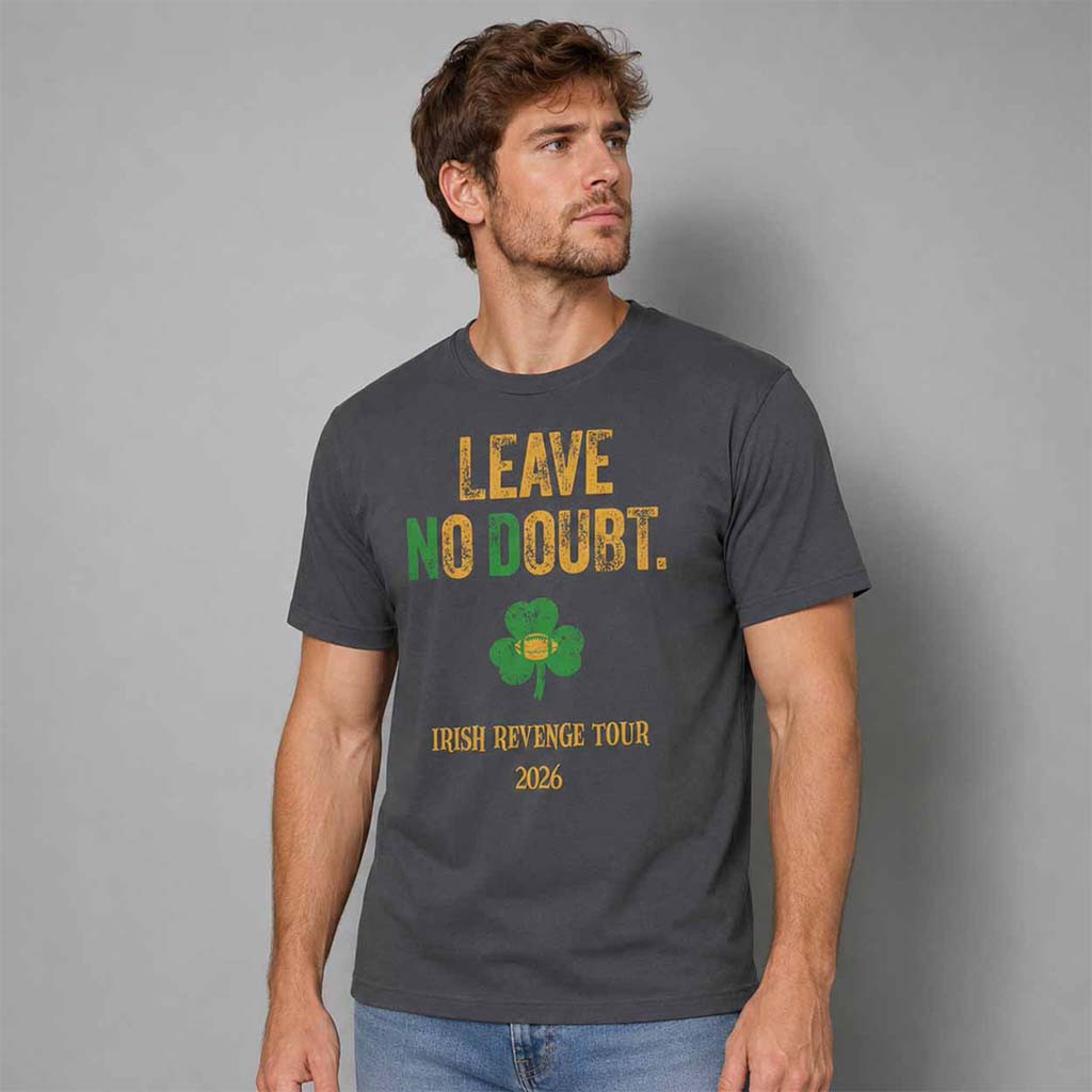 Leave No Doubt Irish Revenge Tour Shirt Notre Dame Fighting Irish Merch Gifts For Fan - Kdjoy