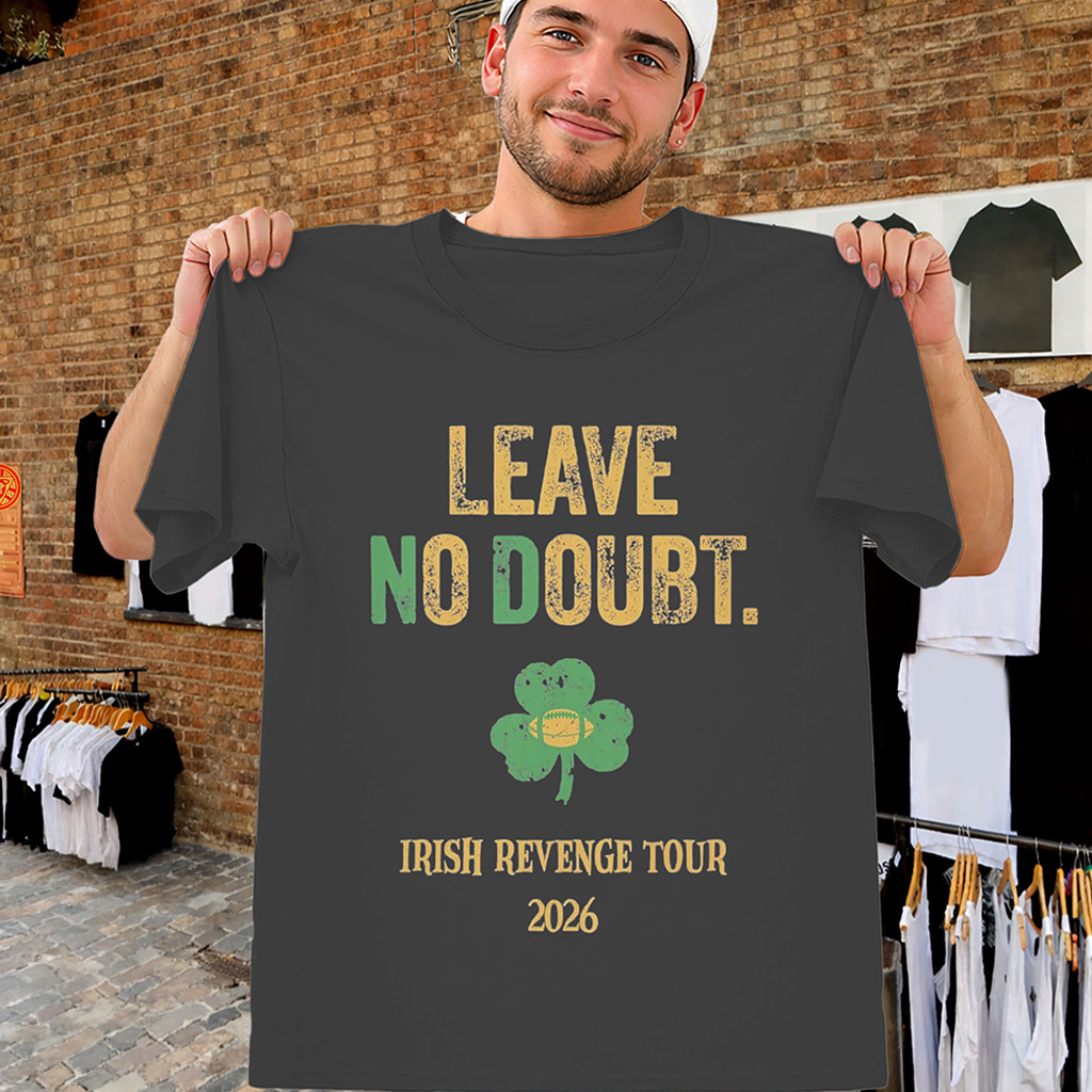 Leave No Doubt Shirt Irish Revenge Tour 2026 T-Shirt Present For Brothers - Kdjoy Leave No Doubt Shirt Irish Revenge Tour 2026 T-Shirt Present For Brothers - Kdjoy
