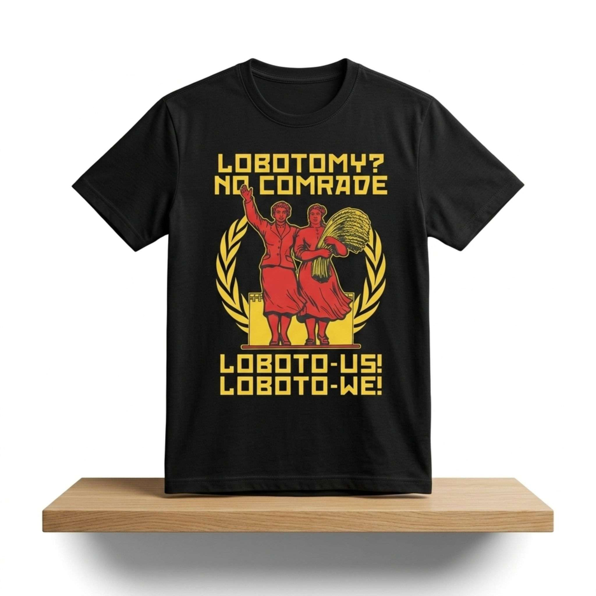 Lobotomy No Comrade Loboto Us Loboto We Shirt Best Gifts For Brother - Kdjoy