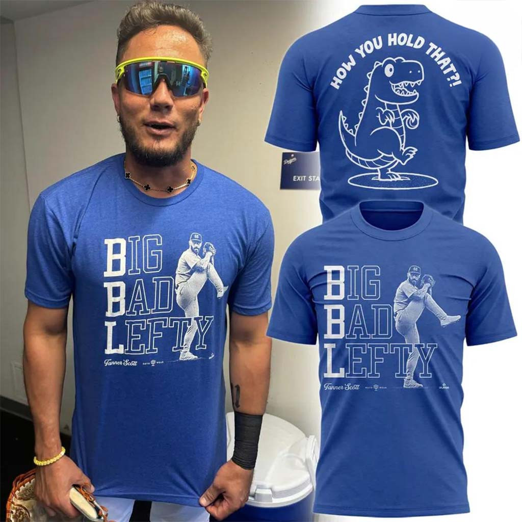 Los Angeles Dodgers Tanner Scott Big Bad Lefty T-Shirt LA Dodgers Merch Baseball Fan Gifts - Kdjoy