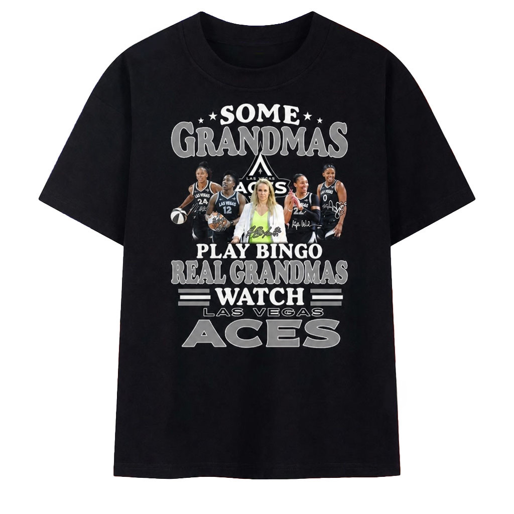 LV Aces Merch Some Grandmas Play Bingo Real Grandmas Watch Las Vegas Aces T-Shirt Fan Gear - Kdjoy