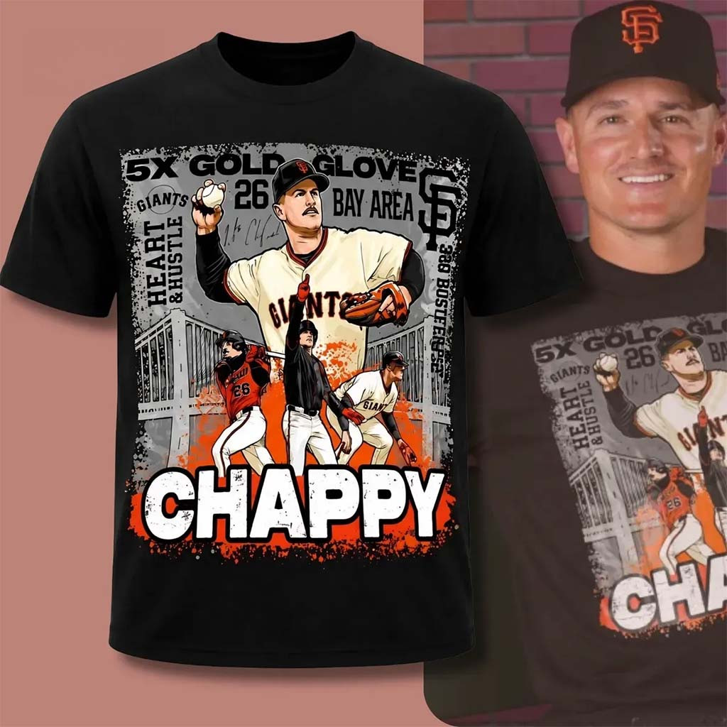 Matt Chapman Chappy T-Shirt SF Giants 26 July 2026 Shirt Gift For Baseball Lovers - Kdjoy
