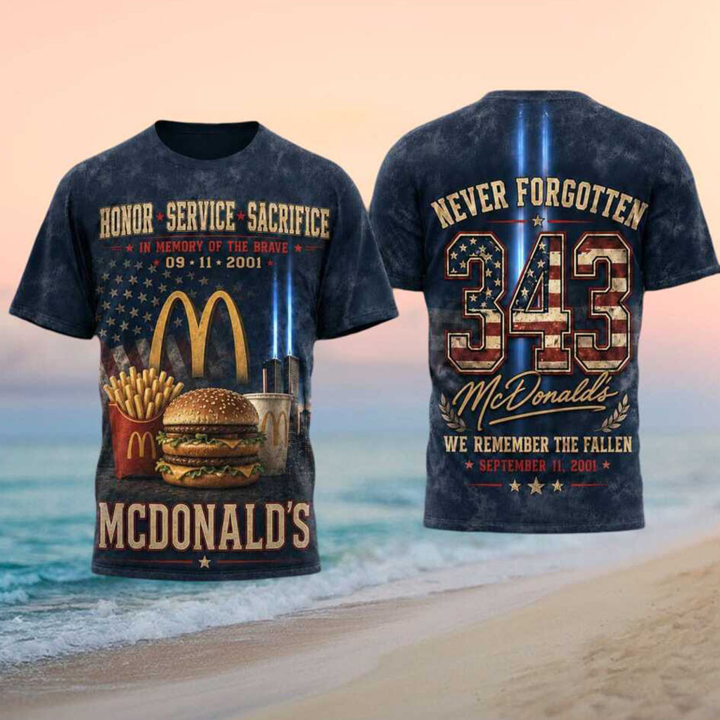 McDonald's 911 Memorial Never Forgotten Shirt We Remember The Fallen Tee Patriotic Gifts - Kdjoy