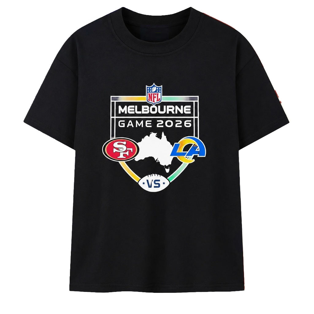 Melbourne Game 2026 San Francisco 49ers Vs Los Angeles Rams T-Shirt Football Fan Merch - Kdjoy