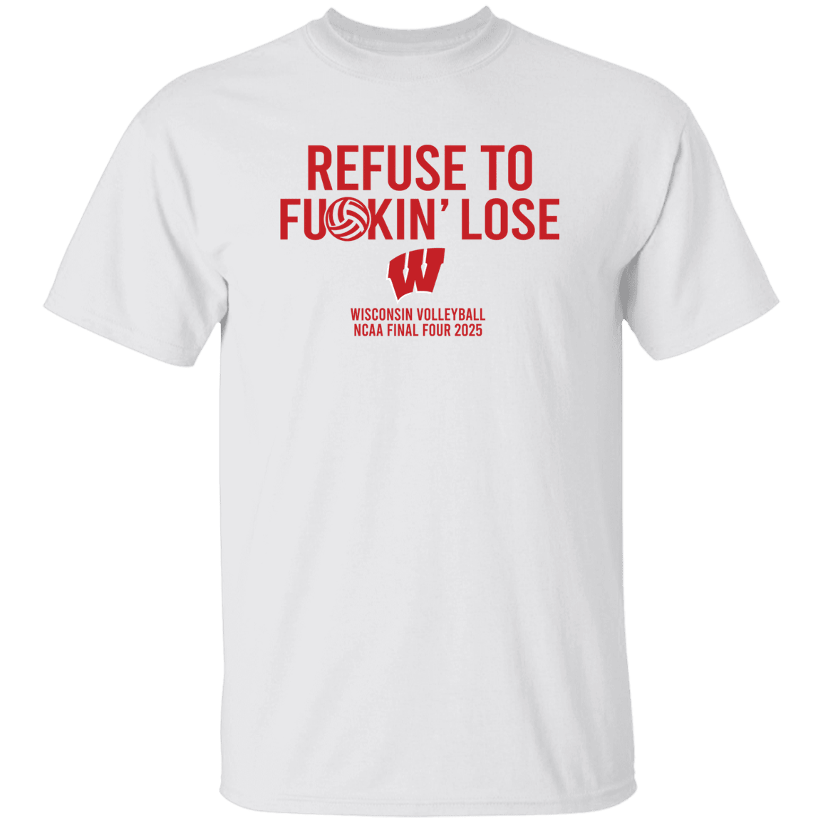 Mimi Colyer Carter Booth Refuse To Fckin Lose Shirt Wisconsin Volleyball Final Four 2025 T-Shirt
