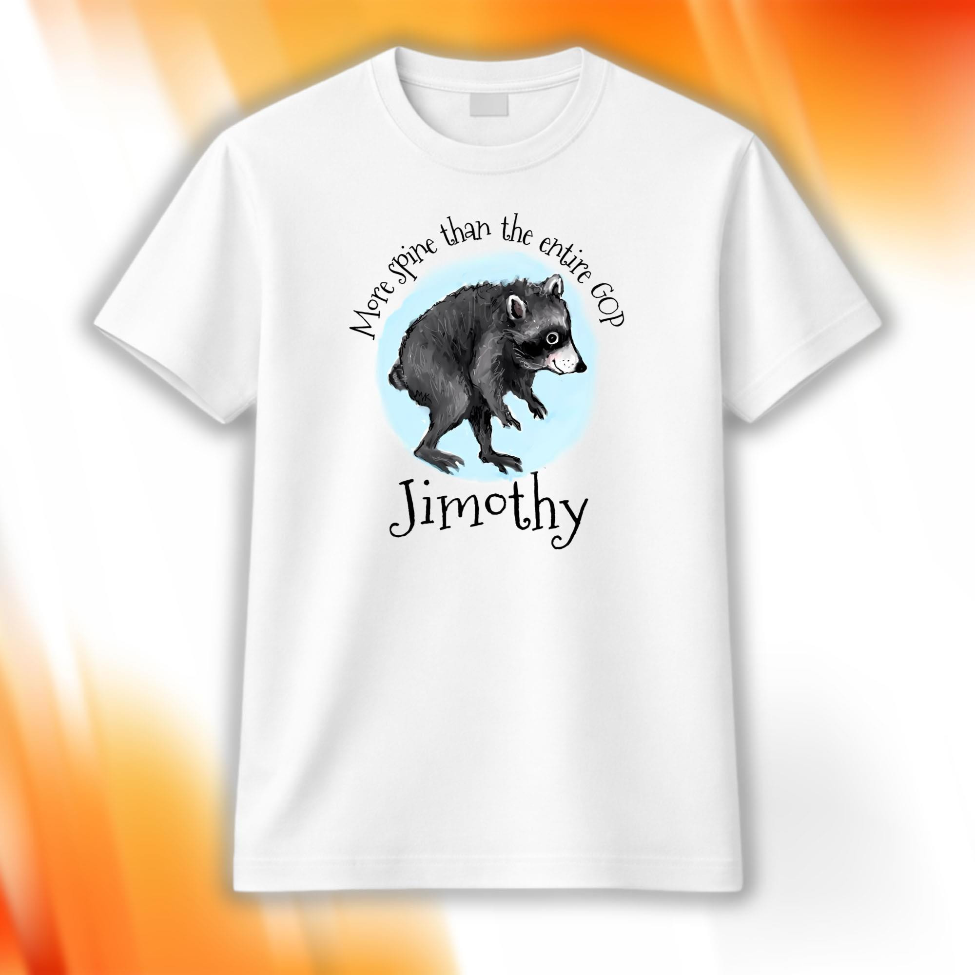 More Spine Than The Entire GOP Jimothy Shirt Funny Raccoon T-Shirt Friends Gifts - Kdjoy