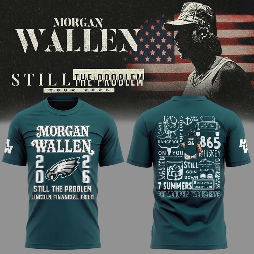 Morgan Wallen X Philadelphia Eagles Still The Problem Tour 2026 T-Shirt Morgan Wallen Merch - Kdjoy