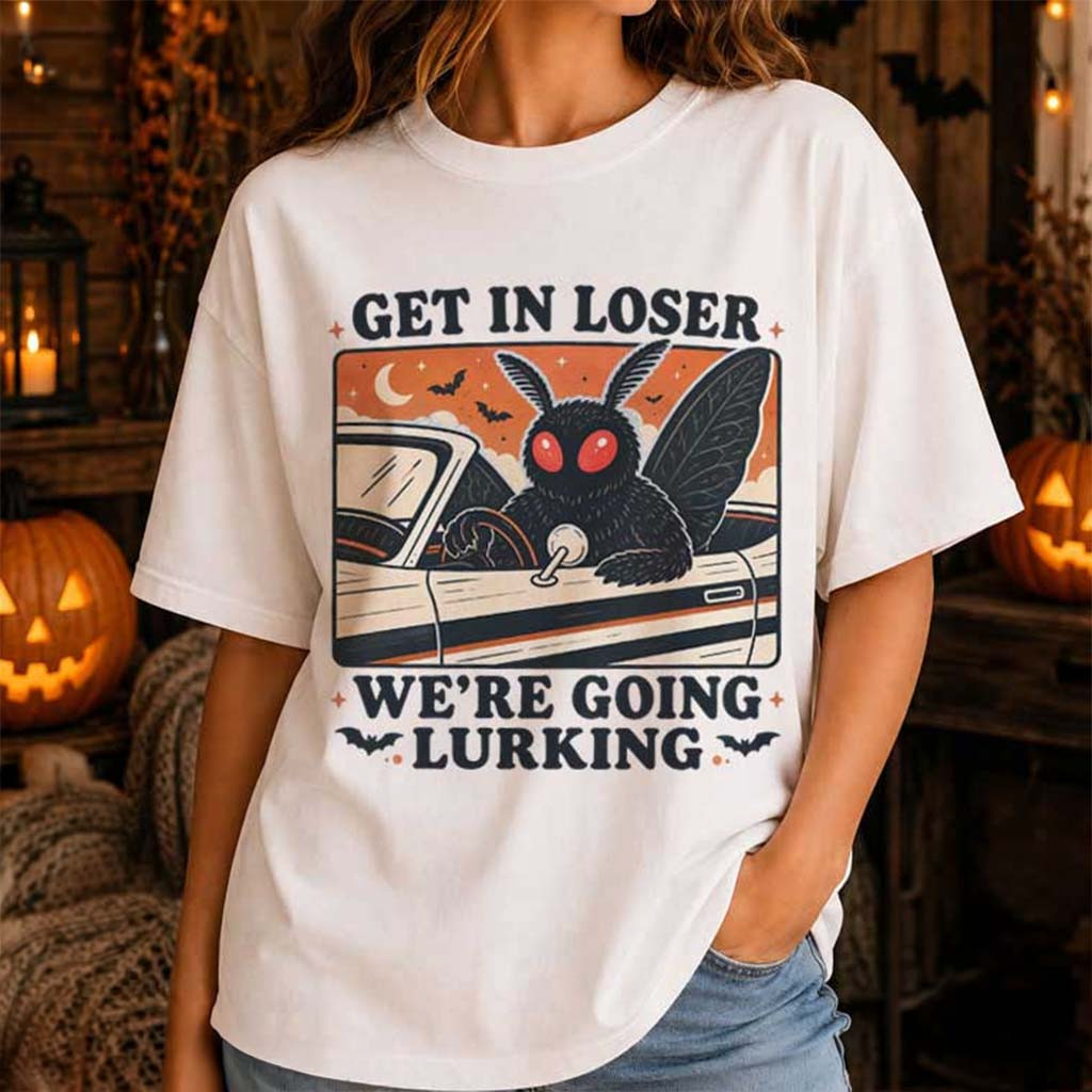 Mothman Car Get In Loser We're Going Lurking Cryptid Lover T-Shirt Funny Humorous Gifts