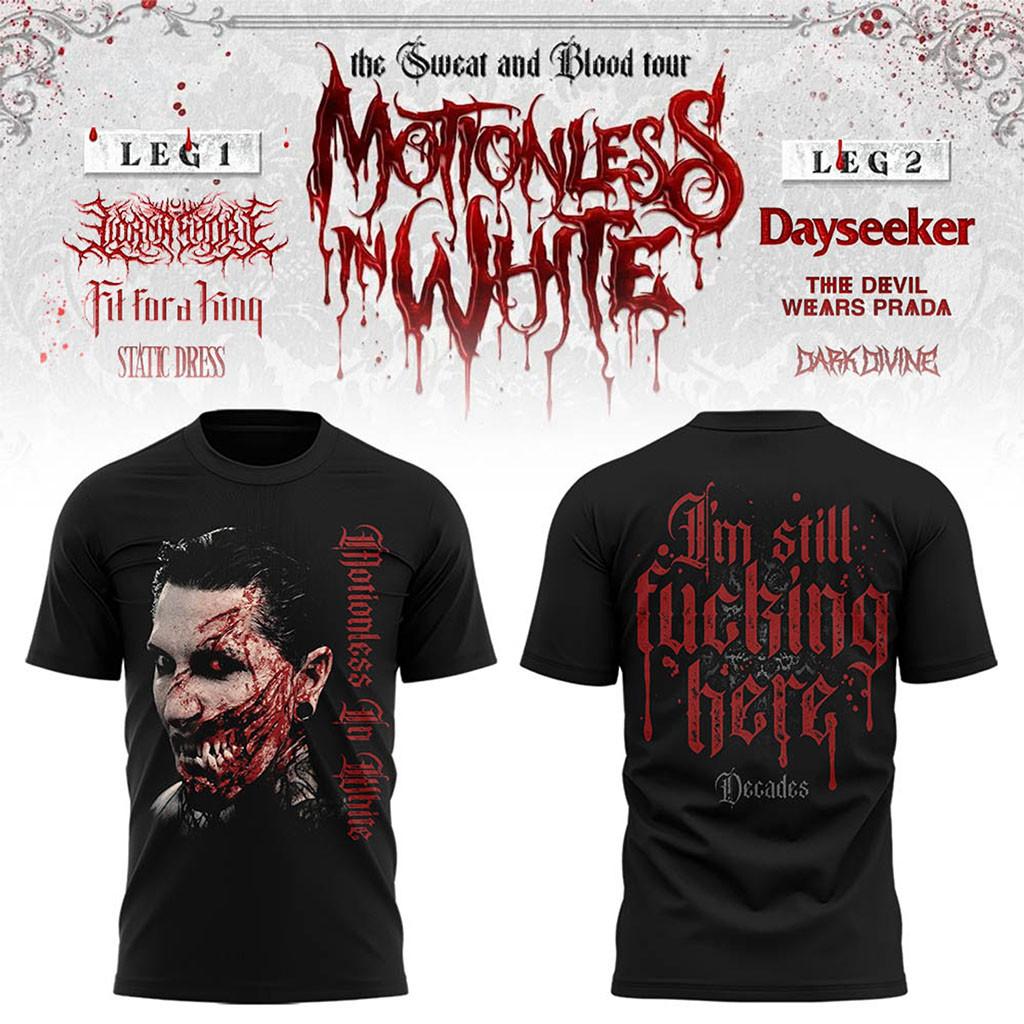 Motionless In White The Sweat And Blood Tour 2026 T-Shirt I'm Still Fcking Here Shirt MIW Merch - Kdjoy
