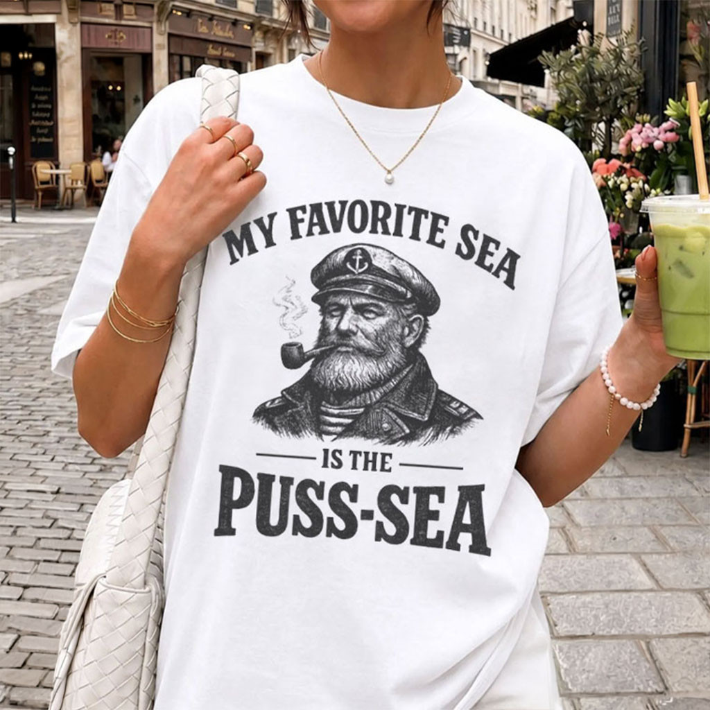 My Favorite Sea Is The Puss-Sea T-Shirt Funny Adult Humor Shirt Gag Gift For Friends - Kdjoy