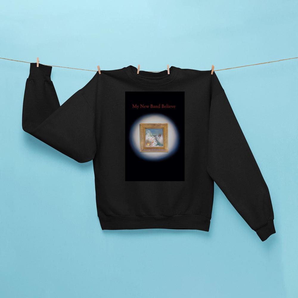 My New Band Believe My New Band Believe Sweatshirt Black My New Band Believe Merch For Fans - Kdjoy My New Band Believe My New Band Believe Sweatshirt Black My New Band Believe Merch For Fans - Kdjoy