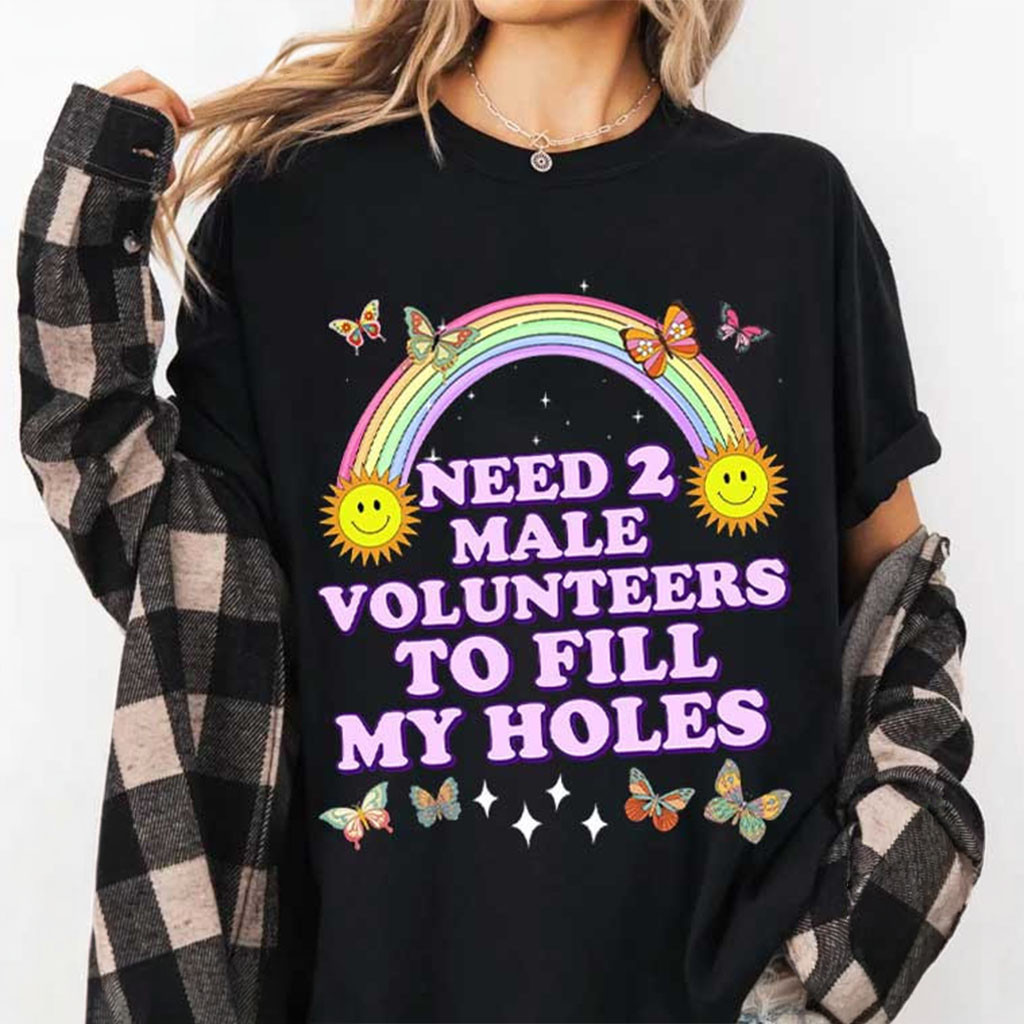 Need 2 Male Volunteers To Fill My Holes T-Shirt Funny Joke Shirt Gag Gift For Friends - Kdjoy Need 2 Male Volunteers To Fill My Holes T-Shirt Funny Joke Shirt Gag Gift For Friends - Kdjoy
