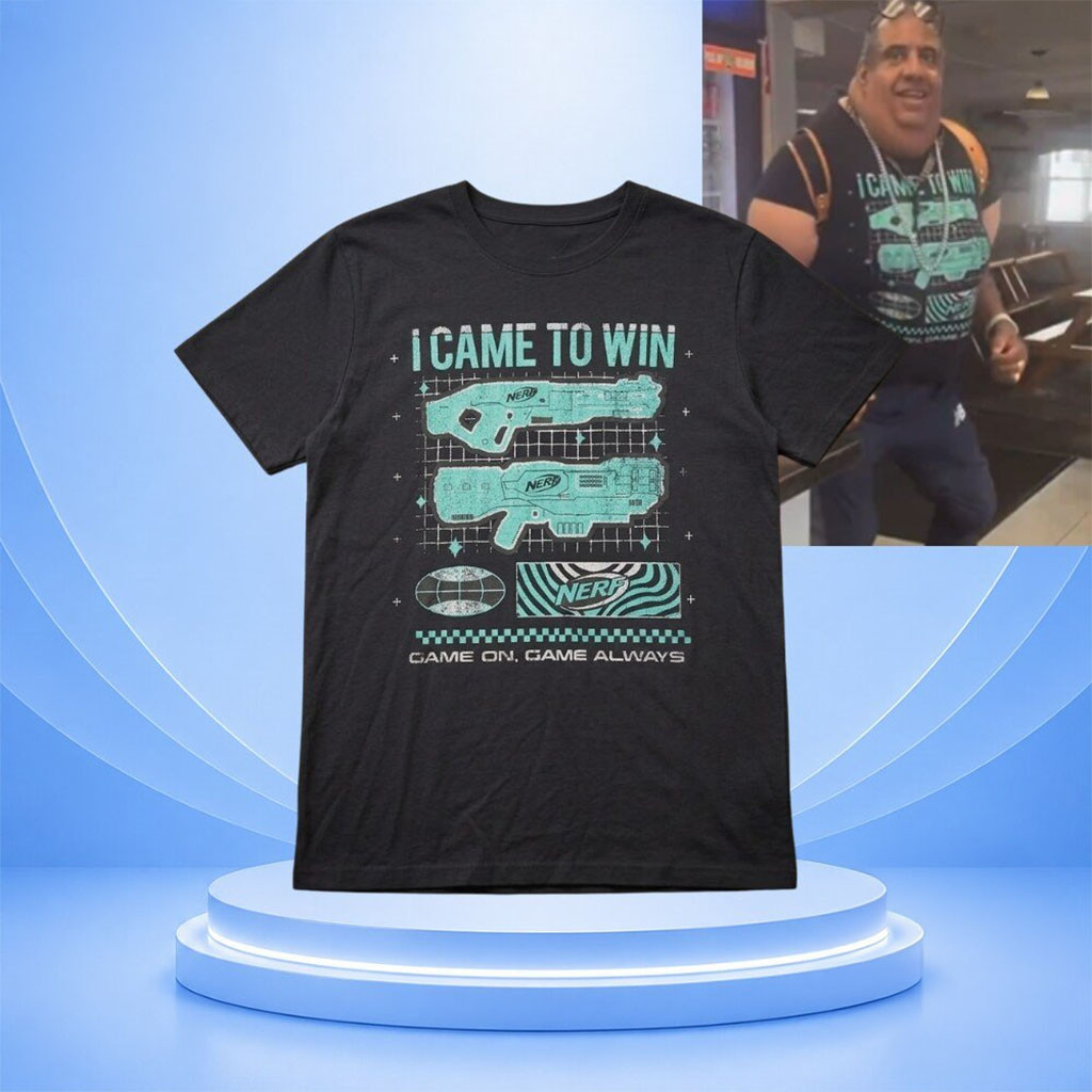 Nerf Shirt I Came To Win Game On Always Graphic T-Shirt Gift Ideas For Husband - Kdjoy Nerf Shirt I Came To Win Game On Always Graphic T-Shirt Gift Ideas For Husband - Kdjoy
