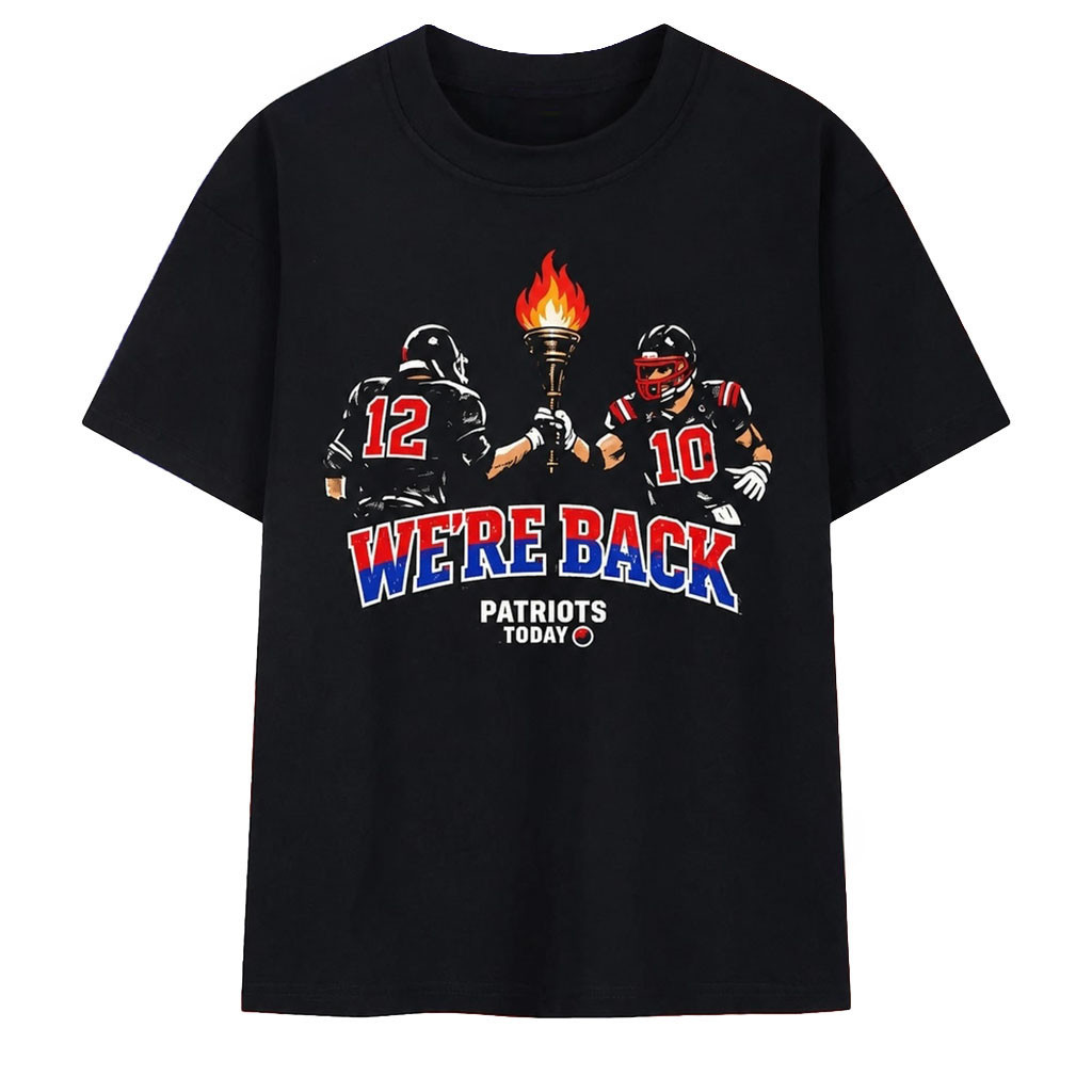 New England Patriots 12 and 10 We're Back Patriots Today T-Shirt Gifts For Football Fans - Kdjoy