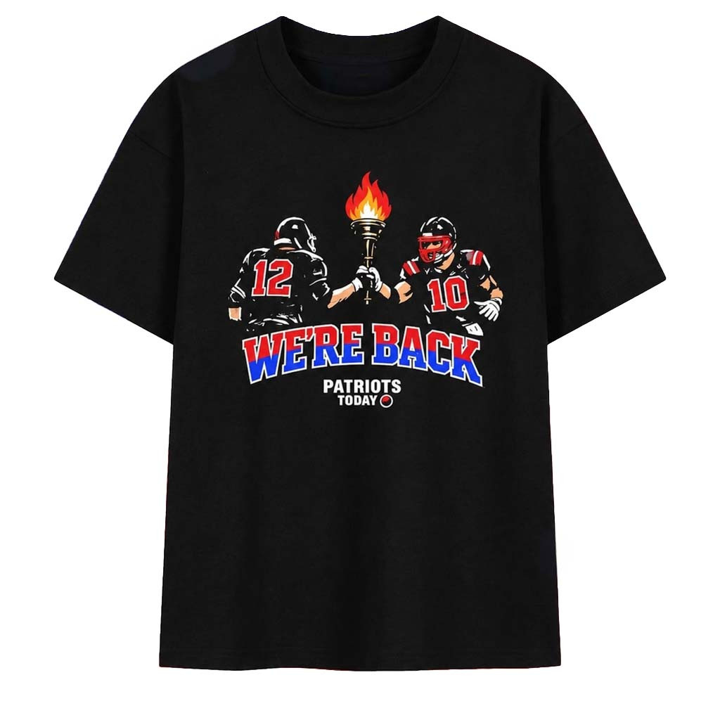 New England Patriots We're Back Tom Brady 12 And Mac Jones 10 T-Shirt NE Patriots Merch - Kdjoy