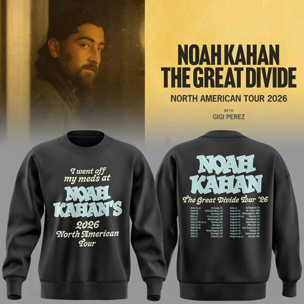 Noah Kahan Merch 2026 I Went Off My Meds At Noah Kahan The Great Divide Tour Sweatshirt Gifts - Kdjoy