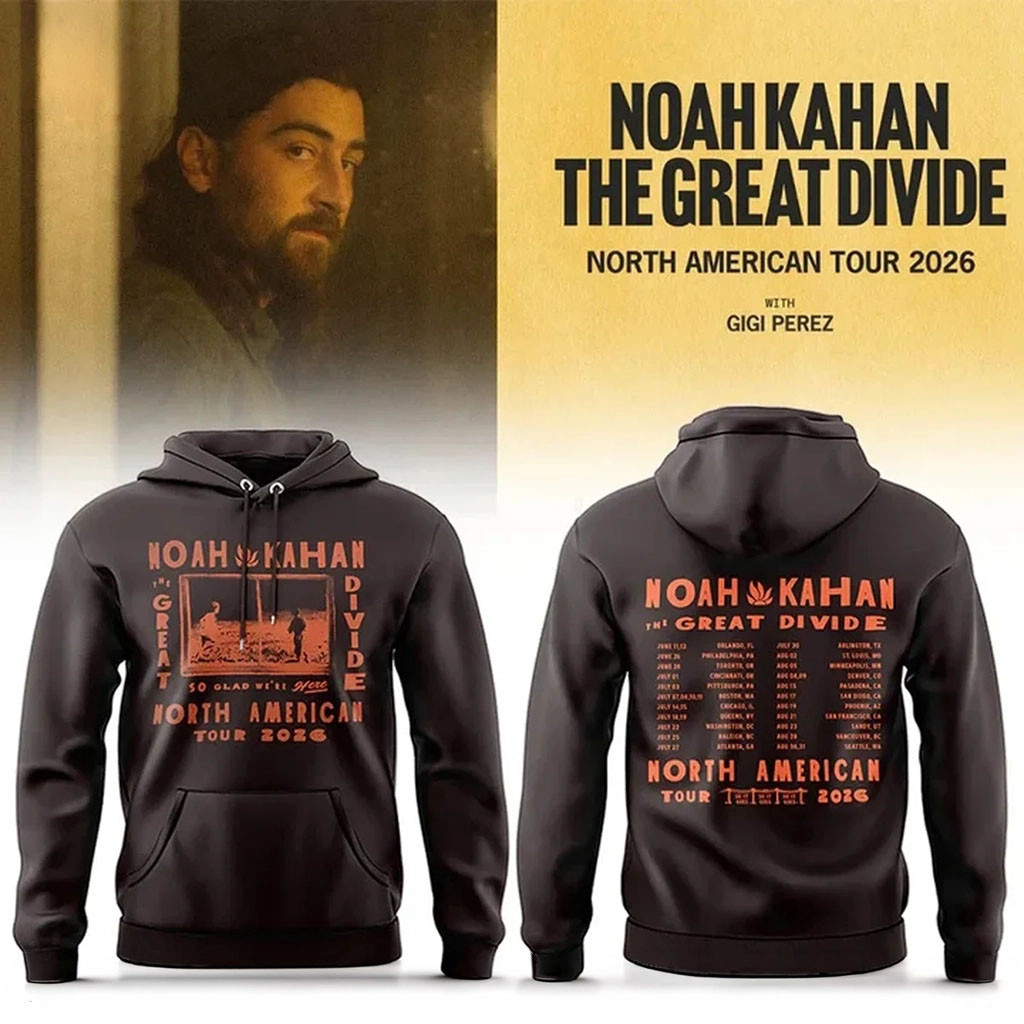 Noah Kahan The Great Divide Tour 2026 Hoodie So Glad We're Here Hoodie Noah Kahan Merch - Kdjoy