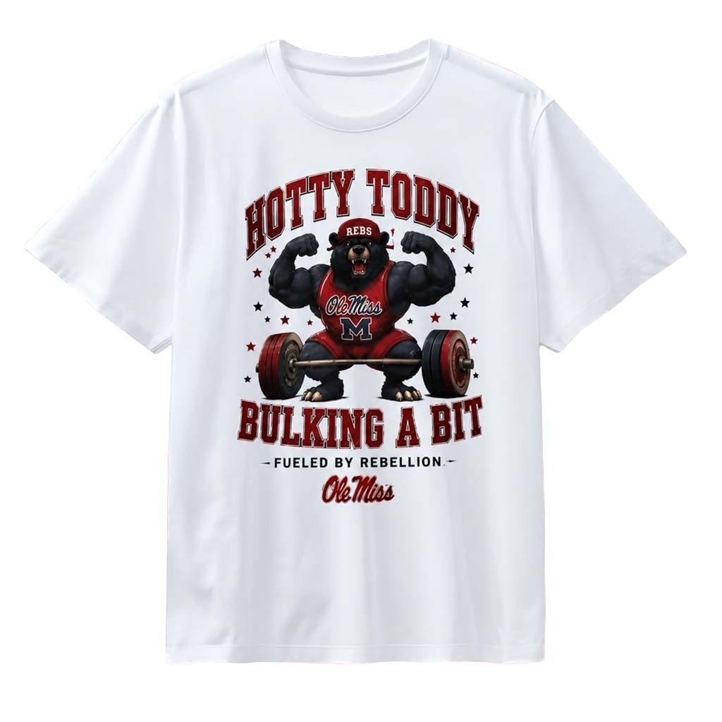 Ole Miss Rebels Hotty Toddy Bulking A Bit Fueled By Rebellion T-Shirt Rebels Merch Fan Gifts - Kdjoy