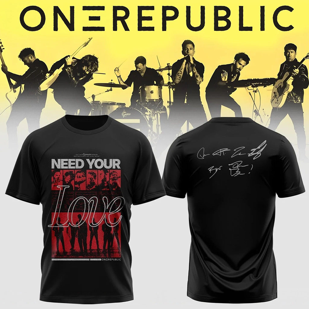 OneRepublic Merch 2026 Need Your Love T-Shirt Signed Shirt Gift Ideas For Pop Band Fans - Kdjoy OneRepublic Merch 2026 Need Your Love T-Shirt Signed Shirt Gift Ideas For Pop Band Fans - Kdjoy