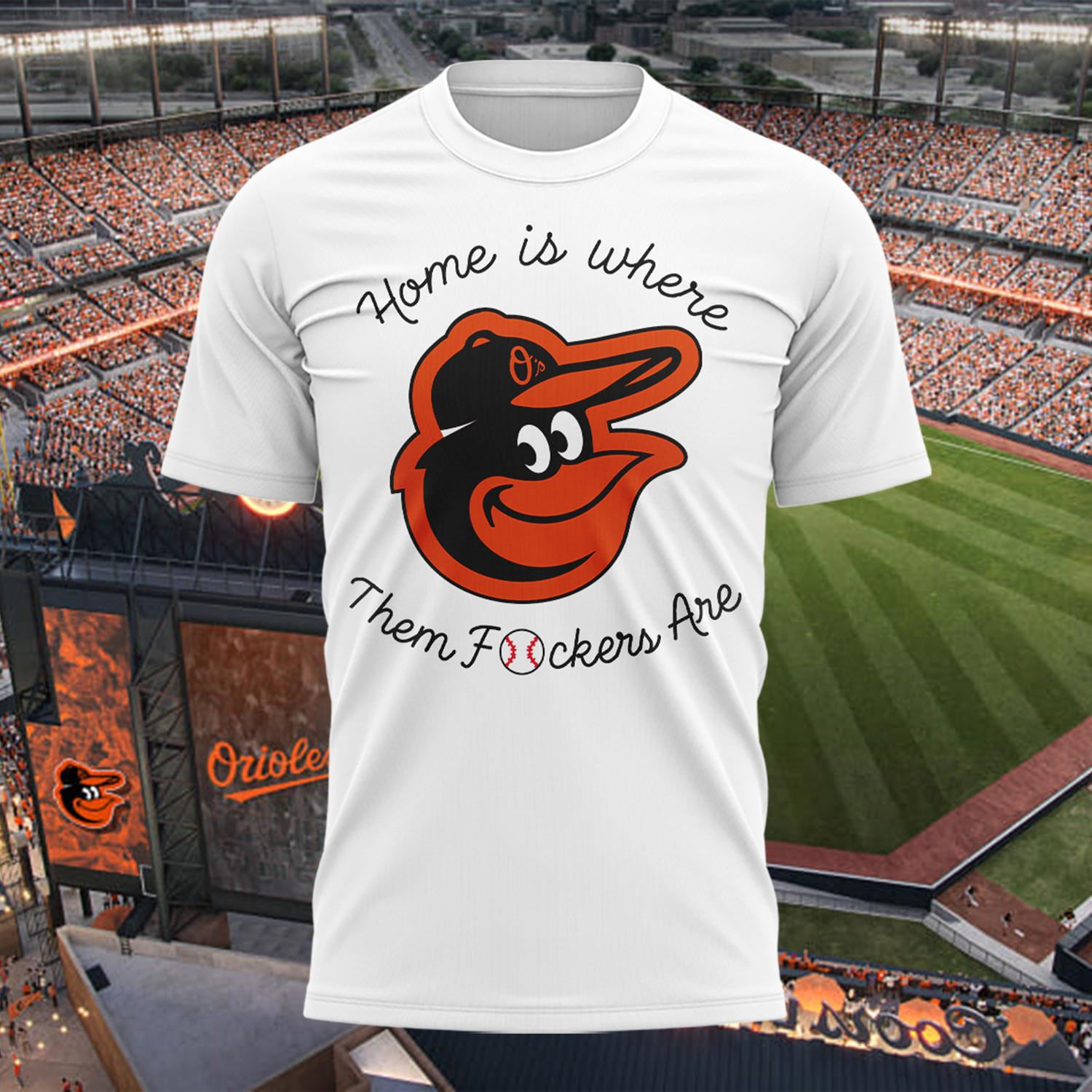 Orioles Home Is Where Them Fckers Are T-Shirt Baltimore Orioles Merch Best Gifts For Him - Kdjoy