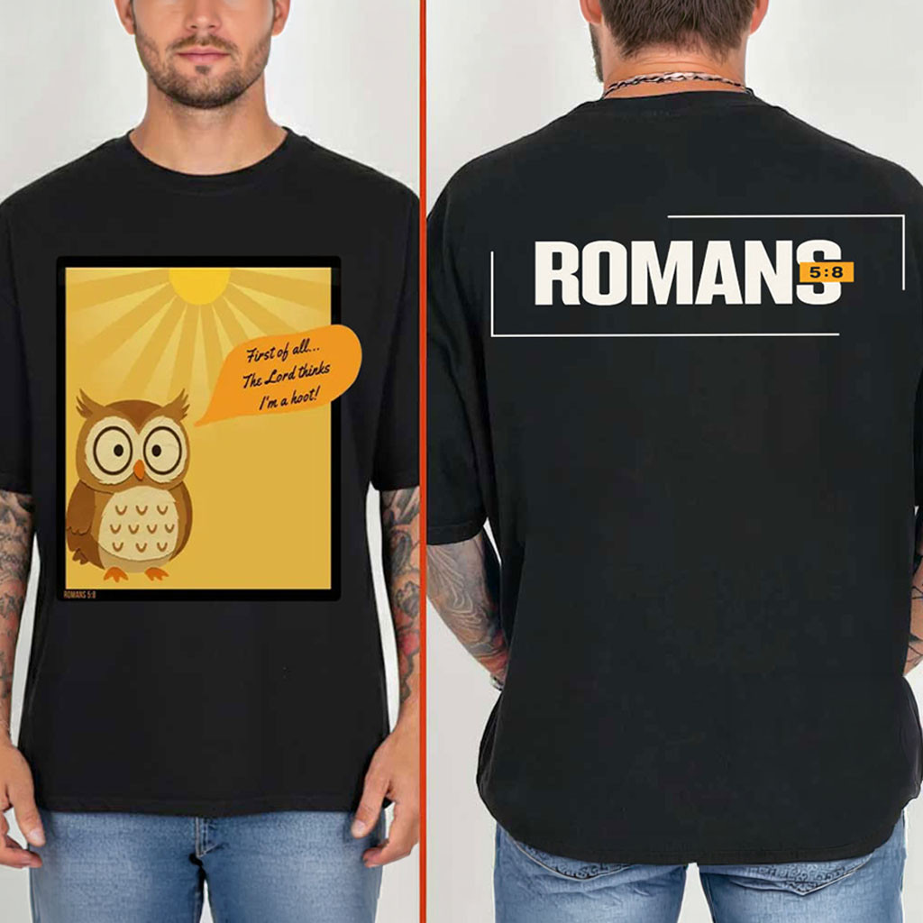 Owl First Of All The Lord Thinks I'm A Hoot T-Shirt Funny Humorous Religious Tee Christian Gift - Kdjoy