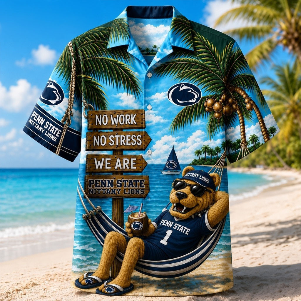 Penn State Nittany Lions No Work No Stress Hawaiian Shirt Nittany Lions Merch Game Day Gifts - Kdjoy