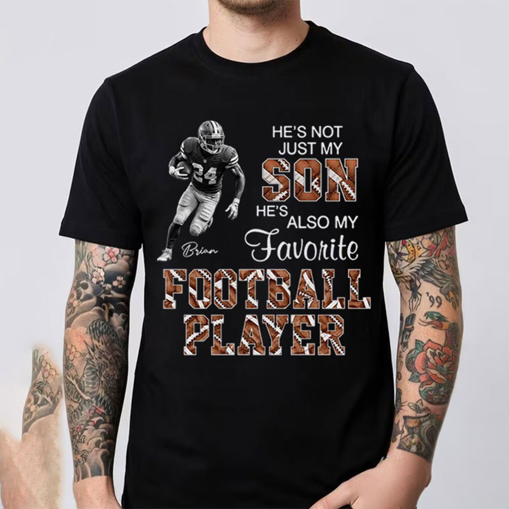 Personalized He's Not Just My Son He's Also My Favorite T-Shirt Game Day Gift For Football Fans - Kdjoy
