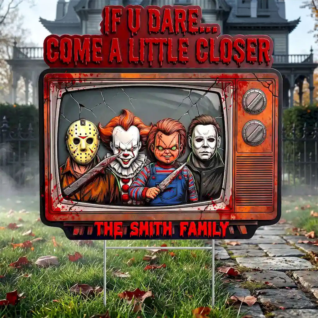 Personalized Horror Characters 2026 If U Dare Come A Little Closer Yard Sign Halloween Decor - Kdjoy