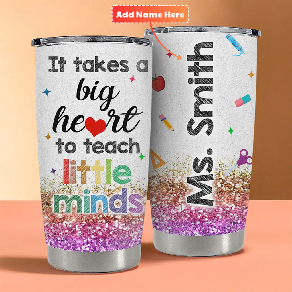 Personalized It Takes A Big Heart To Teach A Little Minds Glitter Tumbler Gifts For Teachers Personalized It Takes A Big Heart To Teach A Little Minds Glitter Tumbler Gifts For Teachers