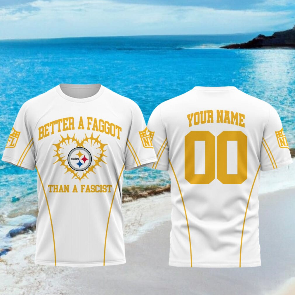 Personalized Pittsburgh Steelers Better A Faggot Than A Fascist T-Shirt Steelers Merch Fan Gift - Kdjoy Personalized Pittsburgh Steelers Better A Faggot Than A Fascist T-Shirt Steelers Merch Fan Gift - Kdjoy