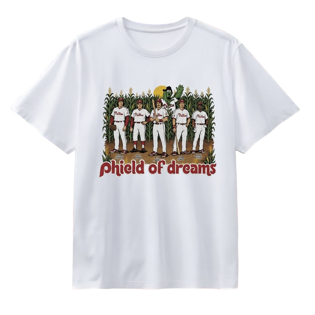 Phield Of Dreams Shirt Philadelphia Phillies Merch Unique Gifts For Baseball Fans - Kdjoy