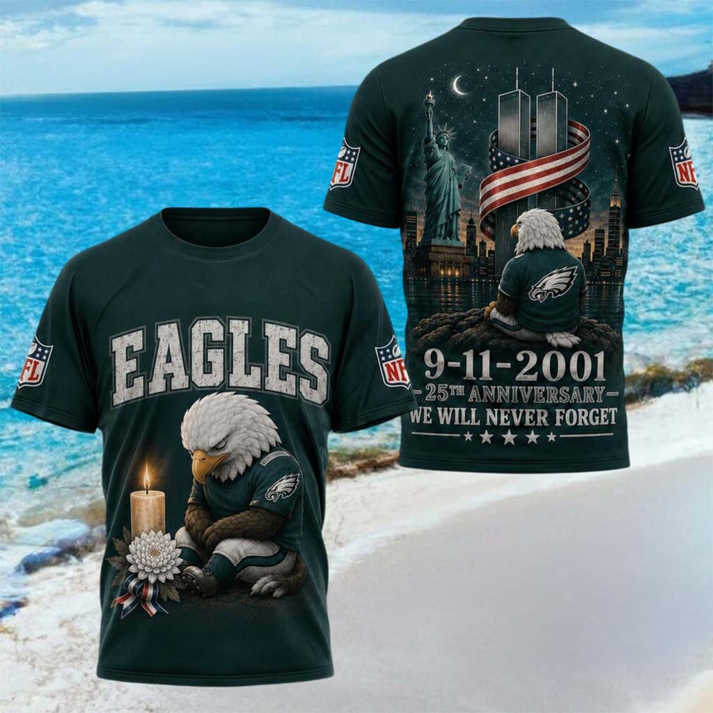 Philadelphia Eagles 25th Anniversary 9 11 2001 We Will Never Forget Shirt Eagles Merch Dad Gifts - Kdjoy