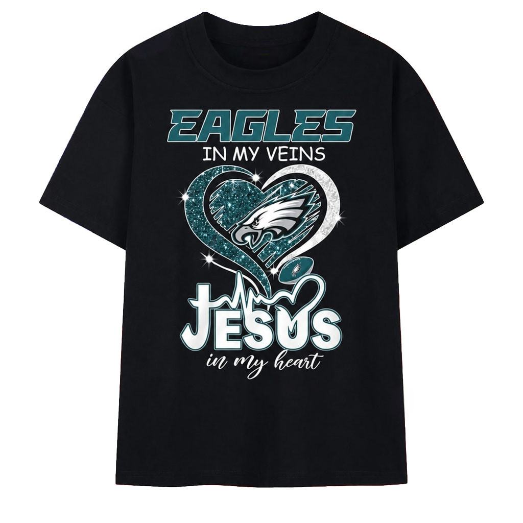 Philadelphia Eagles In My Veins Jesus In My Heart T-Shirt Eagles Merch Gifts For Football Fan - Kdjoy Philadelphia Eagles In My Veins Jesus In My Heart T-Shirt Eagles Merch Gifts For Football Fan - Kdjoy