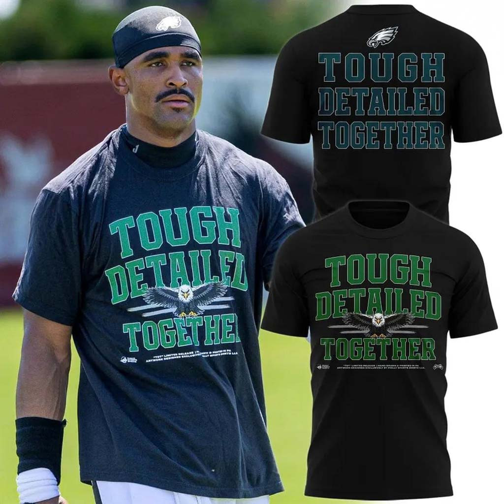 Philadelphia Eagles Tough Detailed Together T-Shirt Eagles Merch Presents For Football Fans Philadelphia Eagles Tough Detailed Together T-Shirt Eagles Merch Presents For Football Fans