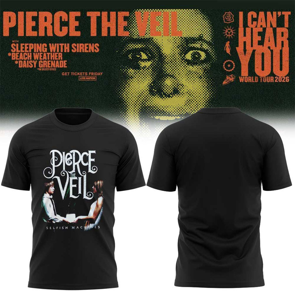 Pierce The Veil Merch I Can't Hear You World Tour 2026 Shirt Selfish Machines T-Shirt Black - Kdjoy Pierce The Veil Merch I Can't Hear You World Tour 2026 Shirt Selfish Machines T-Shirt Black - Kdjoy