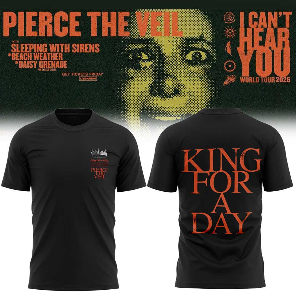 Pierce The Veil Merch I Can't Hear You World Tour 2026 Tour T-Shirt King For A Day Shirt - Kdjoy Pierce The Veil Merch I Can't Hear You World Tour 2026 Tour T-Shirt King For A Day Shirt - Kdjoy