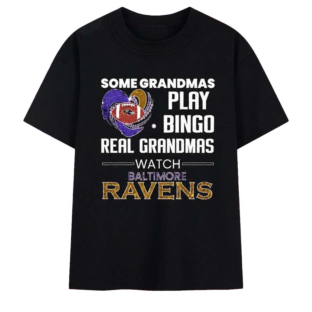 Ravens Merch Some Grandmas Play Bingo Real Grandmas Watch Baltimore Ravens 2026 T-Shirt Ravens Merch Some Grandmas Play Bingo Real Grandmas Watch Baltimore Ravens 2026 T-Shirt