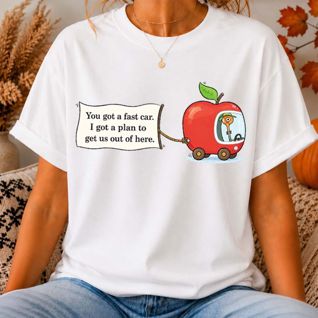 Richard Scarry Fast Car Apple Car Driving Tracy Chapman Quote T-Shirt Gifts For Besties - Kdjoy Richard Scarry Fast Car Apple Car Driving Tracy Chapman Quote T-Shirt Gifts For Besties - Kdjoy