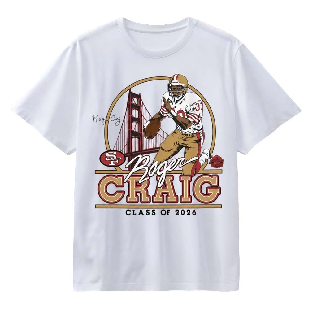 Roger Craig 49ers Class Of 2026 Homage T-Shirt SF 49ers Merch Present For Football Lovers - Kdjoy Roger Craig 49ers Class Of 2026 Homage T-Shirt SF 49ers Merch Present For Football Lovers - Kdjoy
