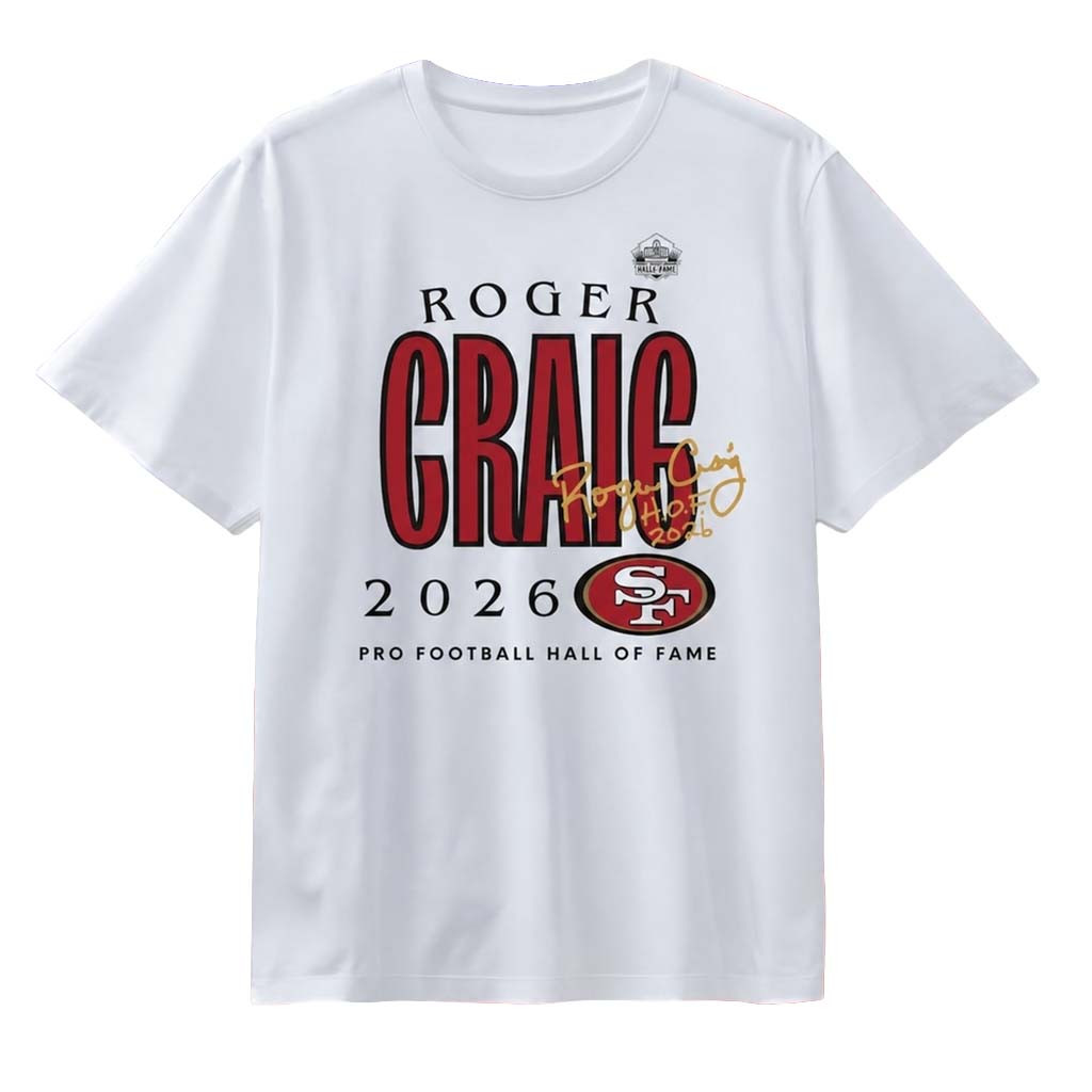 Roger Craig 49ers Class Of 2026 T-Shirt Pro Football Hall Of Fame Shirt SF 49ers Merch - Kdjoy Roger Craig 49ers Class Of 2026 T-Shirt Pro Football Hall Of Fame Shirt SF 49ers Merch - Kdjoy