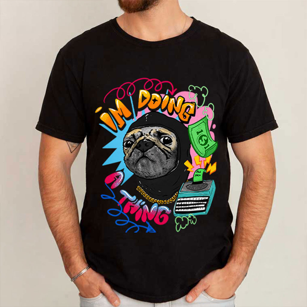 Roodabeguh I'm Doing A Thing Dog Meme T-Shirt Funny Gifts For Brothers - Kdjoy