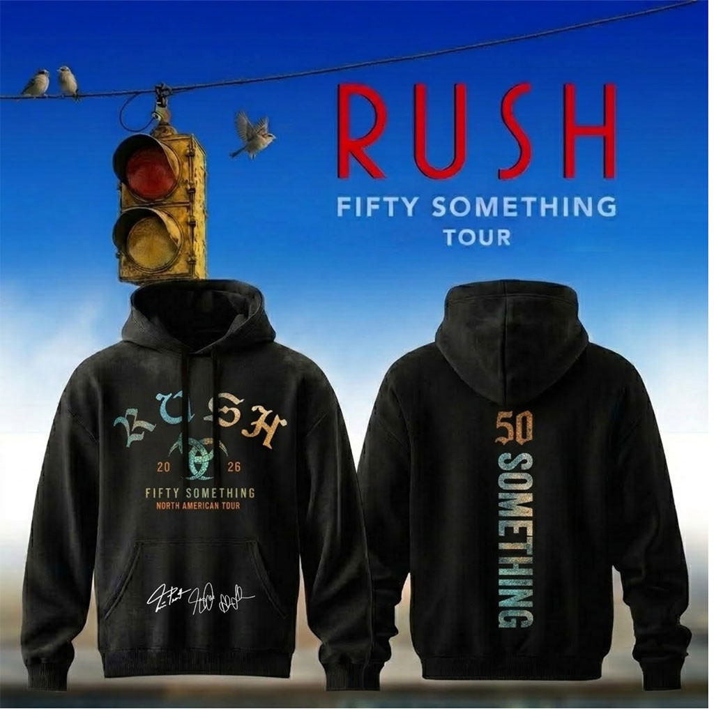 RUSH Fifty Something Tour 2026 Signed Hoodie RUSH Merch Black Gift Ideas For Fans - Kdjoy