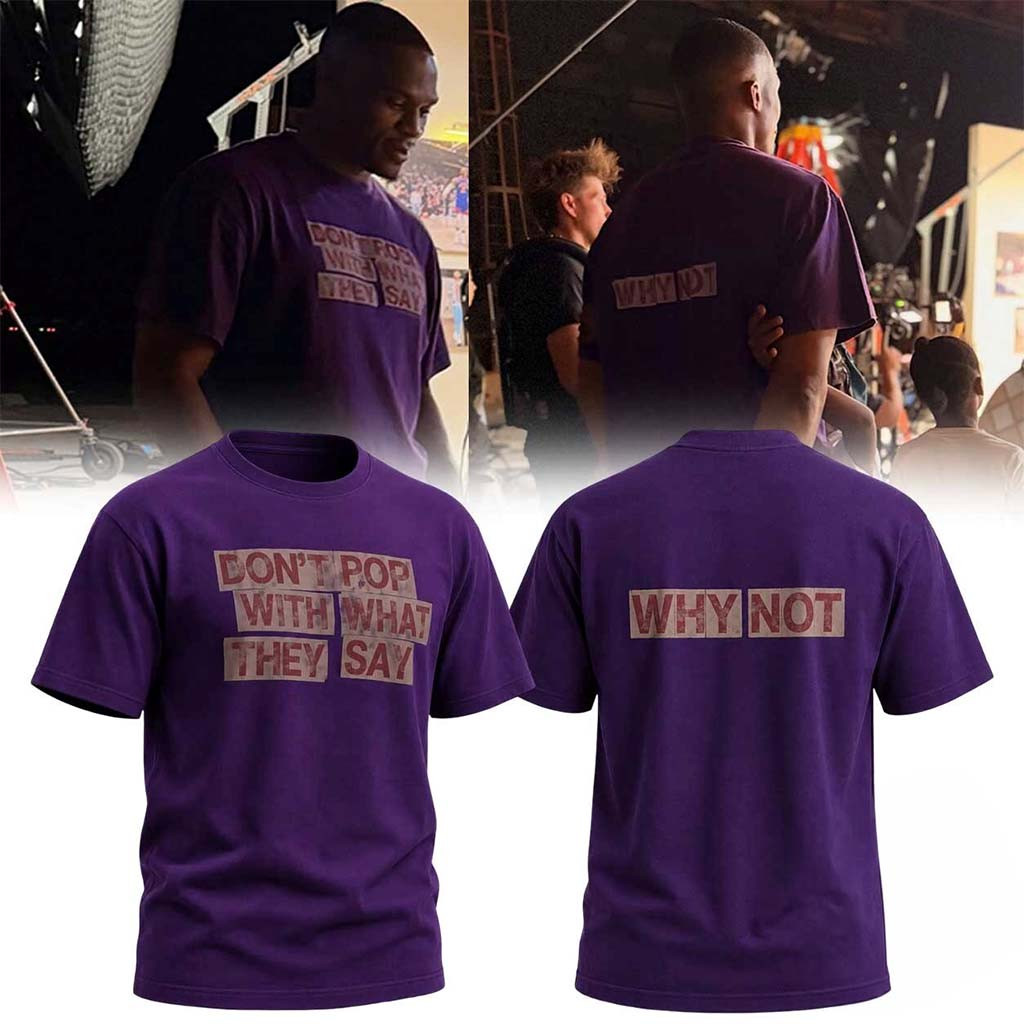 Russell Westbrook Don't Pop With That They Say T-Shirt Why Not Shirt Gift For Friends - Kdjoy
