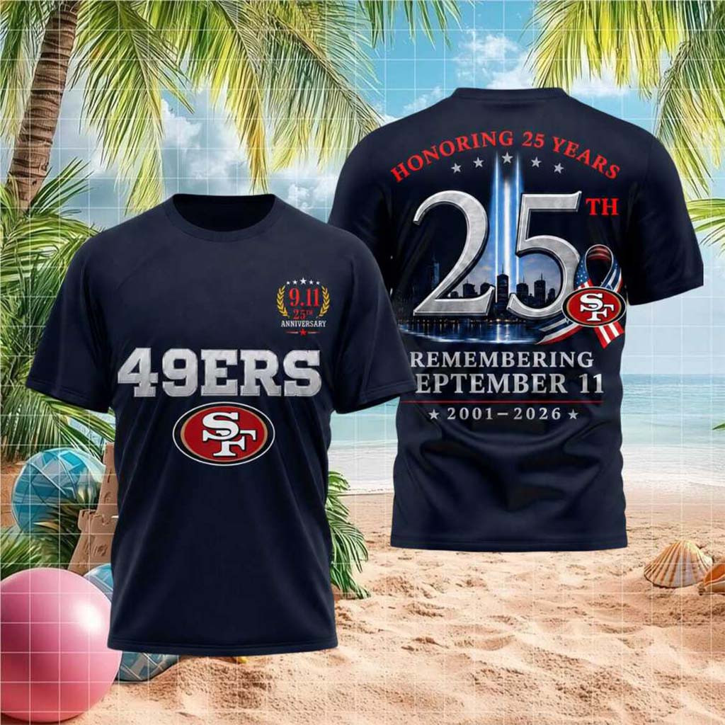 San Francisco 49ers 911 25th Anniversary Honoring September 11 Shirt SF 49ers Merch Gift Ideas - Kdjoy