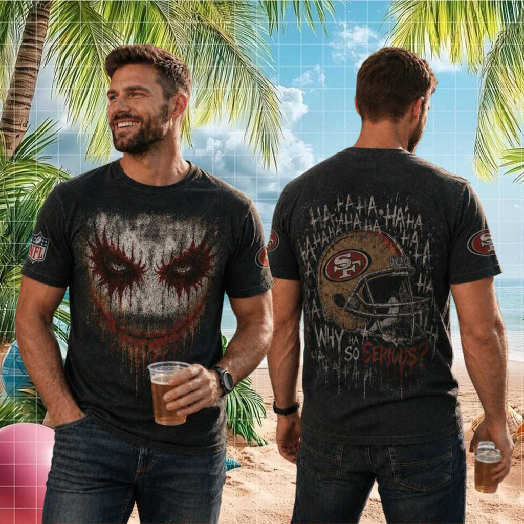 San Francisco 49ers Joker Why So Serious Football Shirt SF 49ers Merch Gift For Football Lover - Kdjoy San Francisco 49ers Joker Why So Serious Football Shirt SF 49ers Merch Gift For Football Lover - Kdjoy