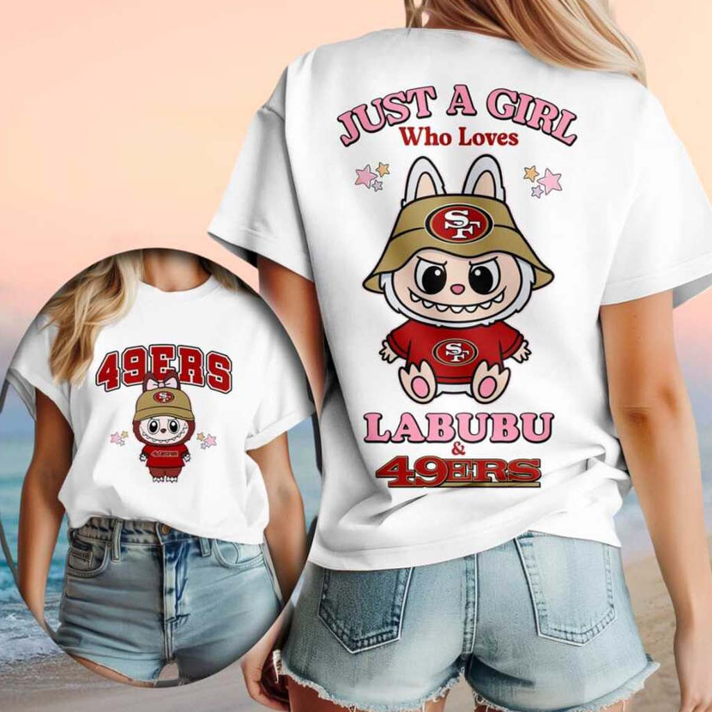 San Francisco 49ers Labubu Mascot Just A Girl Who Loves Football T-Shirt SF 49ers Merch Gifts