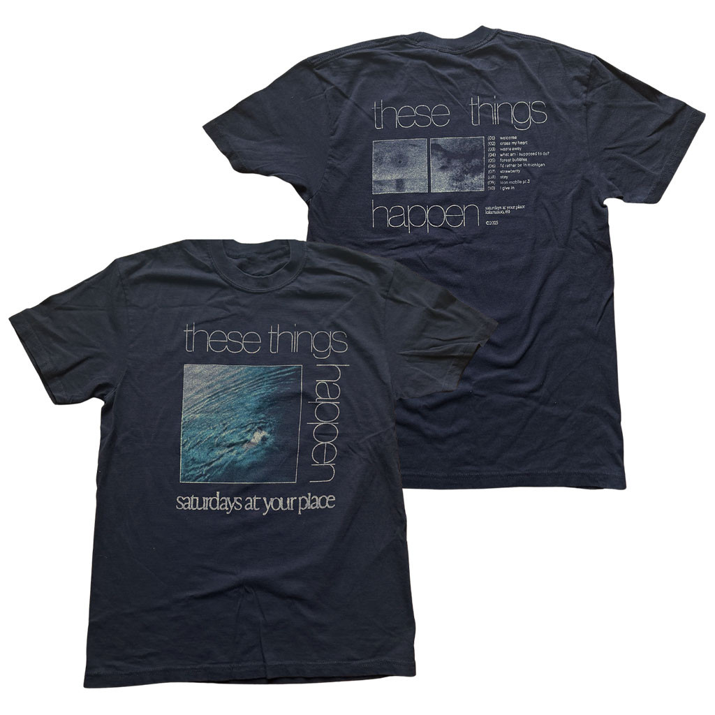 Saturdays At Your Place Merch 2026 These Things Happen T-Shirt Present For Band Fans