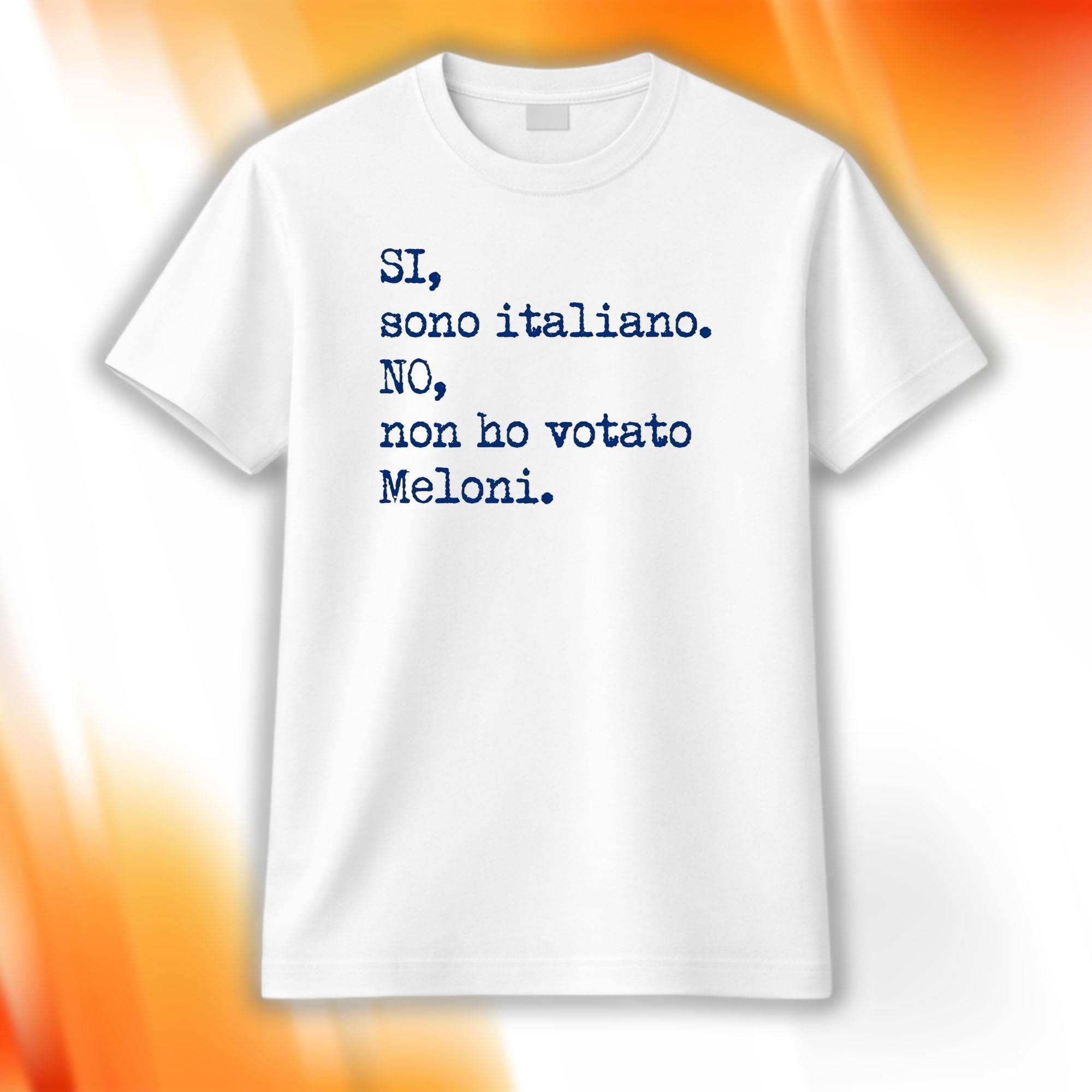Si Sono Italiano No Non Ho Votato Meloni Shirt Gifts For Friends